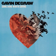 Title: Something Worth Saving, Artist: Gavin DeGraw