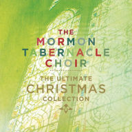 Title: The Ultimate Christmas Collection, Artist: Mormon Tabernacle Choir