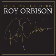 Title: The Ultimate Collection [Legacy], Artist: Roy Orbison