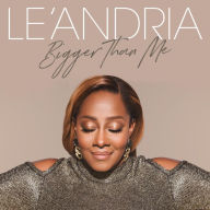 Title: Bigger Than Me, Artist: Le'Andria Johnson