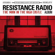 Title: Resistance Radio: The Man in the High Castle Album, Artist: Resistance Radio: The Man In The High Castle Album