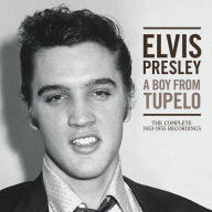 Title: A Boy From Tupelo: The Complete 1953-1955 Recordings, Artist: Elvis Presley