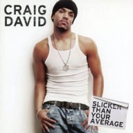 Title: Slicker Than Your Average, Artist: Craig David