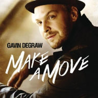 Title: Make a Move, Artist: Gavin DeGraw