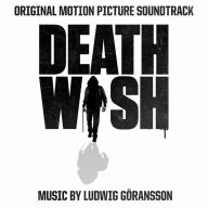 Title: Death Wish [Original Motion Picture Soundtrack], Artist: Ludwig Goeransson