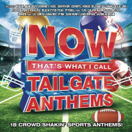 Title: Now That's What I Call Tailgate Anthems, Artist: 