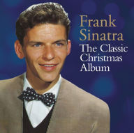 Title: The Classic Christmas Album, Artist: Frank Sinatra