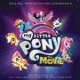 My Little Pony: The Movie [2017] [Original Motion Picture Soundtrack]