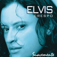 Title: Suavemente, Artist: Crespo,Elvis
