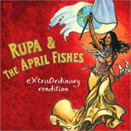 Title: Extraordinary Rendition, Artist: Rupa & the April Fishes