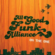Title: On the One, Artist: All Good Funk Alliance