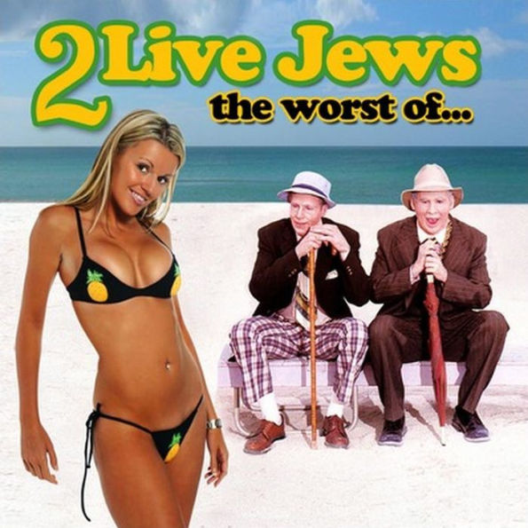 The Worst of 2 Live Jews: The Best of the Shtick's