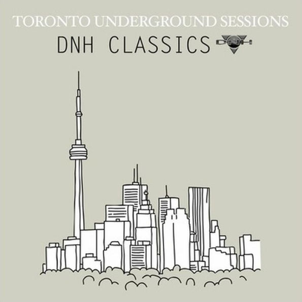 Toronto Underground Sessions: DNH Classics