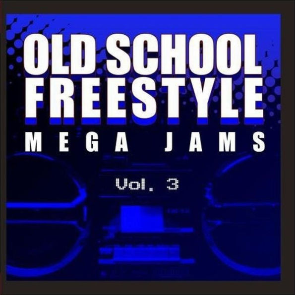 Old School Freestyle Mega Jams, Vol. 3