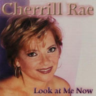 Title: Look at Me Now, Artist: Cherrill Rae