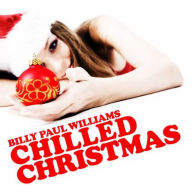 Title: Chilled Christmas, Artist: Billy Paul Williams