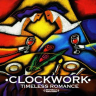 Title: Timeless Romance, Artist: Clockwork