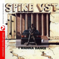 Title: I Wanna Dance, Artist: Spike VST