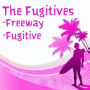 Freeway/Fugitive