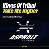 Title: Take Me Higher, Artist: Kings of Tribal