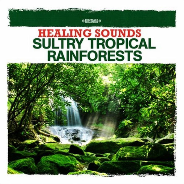 Healing Sounds: Sultry Tropical Rainforests