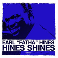 Title: Hines Shines, Artist: Earl Hines