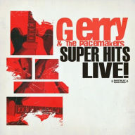 Title: Super Hits Live!, Artist: Gerry & the Pacemakers
