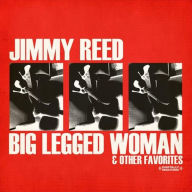 Title: Big Legged Woman, Artist: Jimmy Reed