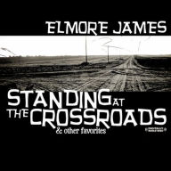 Title: Standing at the Crossroads & Other Favorites, Artist: Elmore James