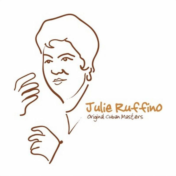 Original Cuban Masters: Julie Ruffino
