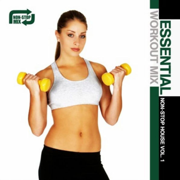 Essential Workout Mix: Non-Stop House, Vol. 1