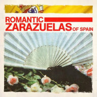 Title: Romantic Zarazuelas of Spain, Artist: 