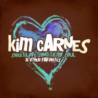 Title: Sweet Love Song of My Soul, Artist: Kim Carnes