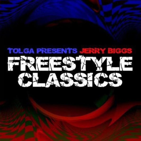 Tolga Presents Jerry Biggs Freestyle Classics