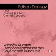 Denisov: Ode; Clarinet Quintet; Clarinet Concerto