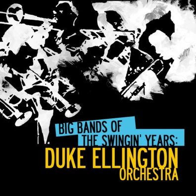 Big Bands Swingin Years: Duke Ellington