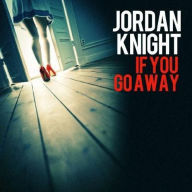 Title: If You Go Away, Artist: Jordan Knight