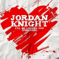 Title: I'll Be Loving You, Artist: Jordan Knight
