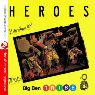 Title: Heroes, Artist: Big Ben Tribe