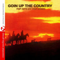 Title: Goin Up the Country: Top Hits by Top Stars, Artist: 