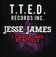 Title: I Can Do Bad by Myself [Essential Media Group], Artist: James