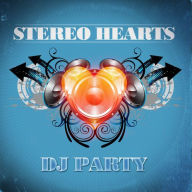 Title: Stereo Hearts, Artist: DJ Party