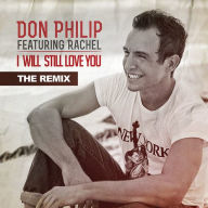 Title: I Will Still Love You [Remix], Artist: Don Philip