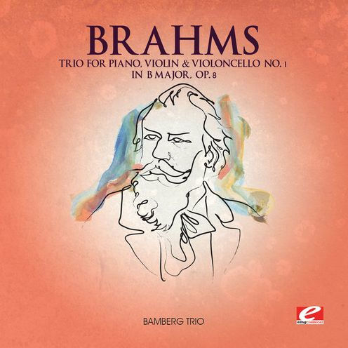 Brahms: Trio for Piano, Violin & Violoncello No. 1 in B major, Op. 8