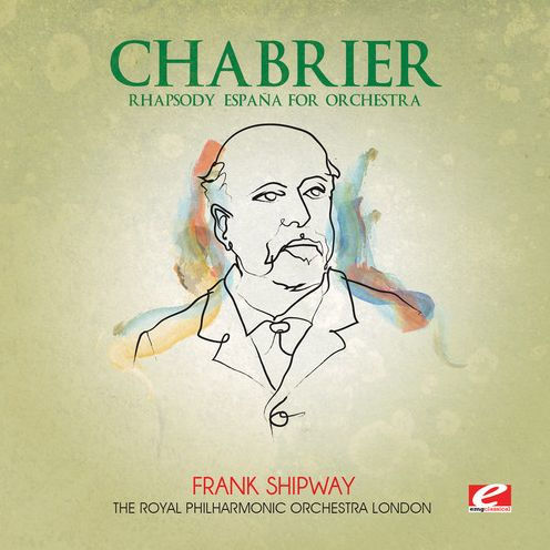 Chabrier: Rhapsody Espa¿¿a for Orchestra
