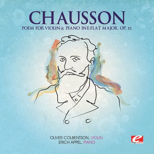 Chausson: Poem for Violin & Orchestra in E-flat major, Op. 25