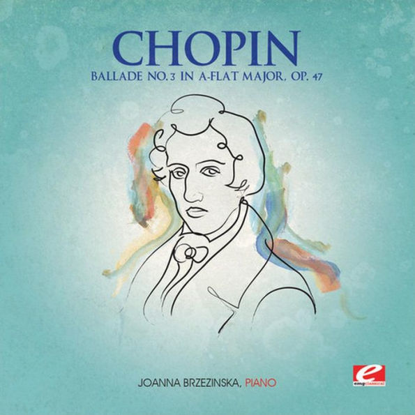 Chopin: Ballade No. 3 in A-flat major, Op. 47