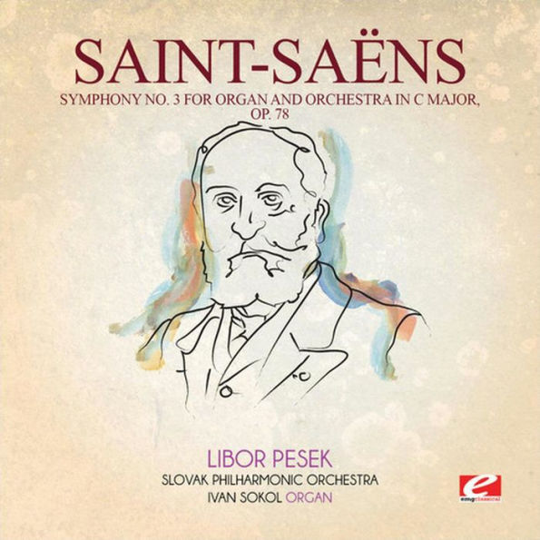 Saint-Sa¿¿ns: Symphony No. 3 for Organ and Orchestra in C major, Op. 78