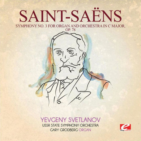 Saint-Saëns: Symphony No. 3 for Organ and Orchestra in C major, Op. 78