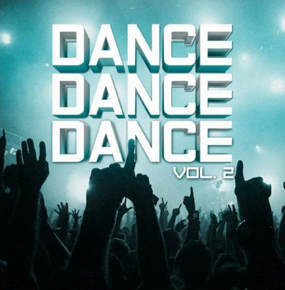 Dance Dance Dance, Vol. 2 [Essential Media]